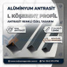 ANTRASİT L KÖŞEBENT ALÜMİNYUM 1.2MM KALINLIK